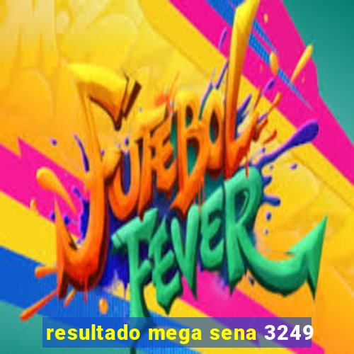 resultado mega sena 3249